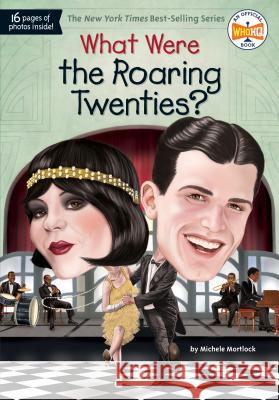 What Were the Roaring Twenties? Michele Mortlock Who Hq                                   Jake Murray 9781524786380 Penguin Workshop - książka