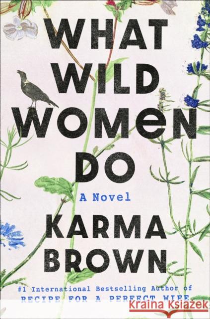 What Wild Women Do: A Novel Karma Brown 9780593186350 Dutton - książka