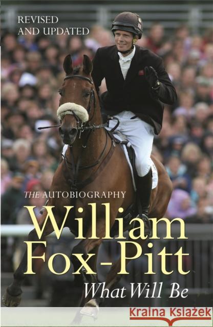 What Will Be : The Autobiography William Fox-Pitt 9780752881690  - książka