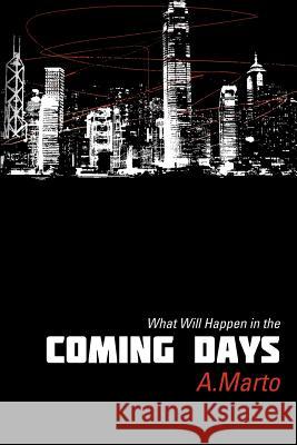 What Will Happen in the Coming Days A Marto 9781624191602 Xulon Press - książka