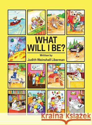 What Will I Be? Judith Weinshall Liberman 9781457545061 Judith Weinshall Liberman - książka