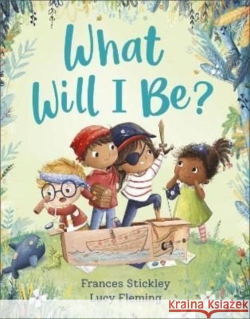 What Will I Be? Frances Stickley 9781839130250 Andersen Press Ltd - książka