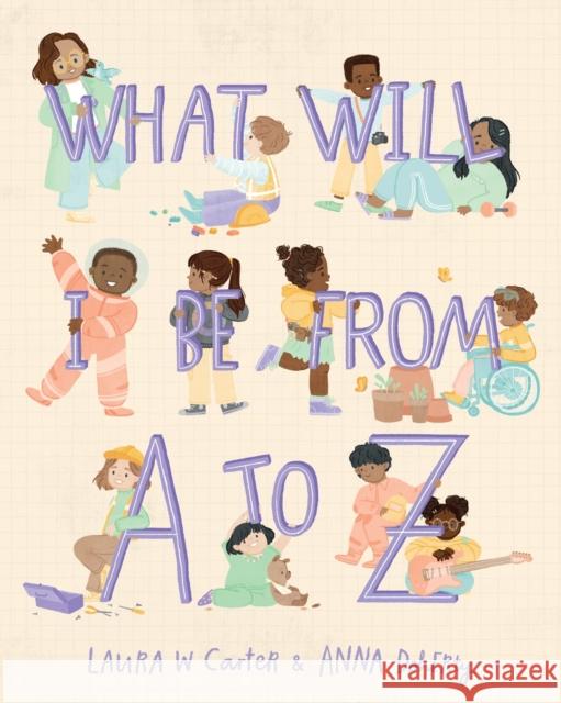 What Will I Be from A to Z Laura Carter 9781641709620 Familius - książka
