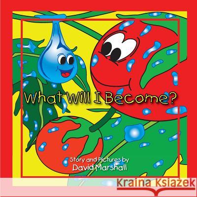 What will I become? Marshall, David 9781732228276 David Marshall - książka