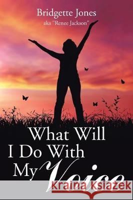 What Will I Do With My Voice Jackson, Renee 9781543432251 Xlibris - książka
