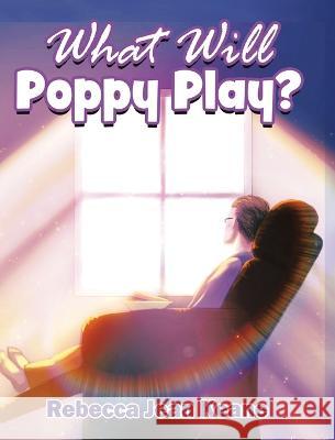 What Will Poppy Play? Rebecca Jean Keane Shen Li 9780228885627 Tellwell Talent - książka