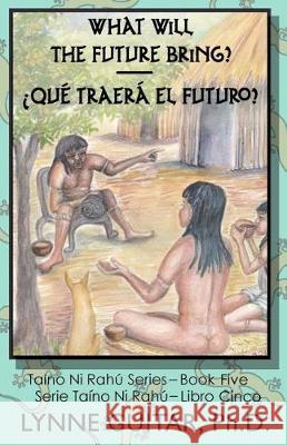 What Will the Future Bring? Dr Lynne a. Guitar 9781975715342 Createspace Independent Publishing Platform - książka