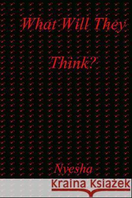 What Will They Think? Nyesha 9781499176438 Createspace - książka