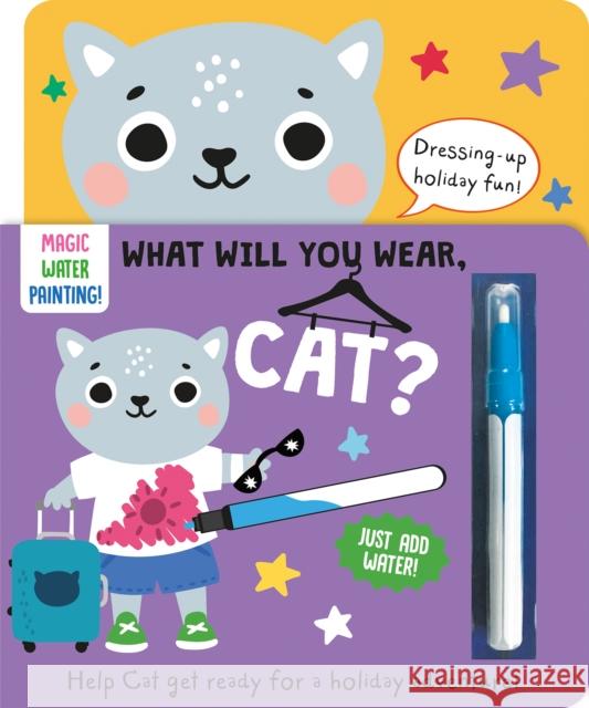 What Will You Wear, Cat? A magic water painting book about going on holiday! Katie Button 9781835550243 Gemini Books Group Ltd - książka