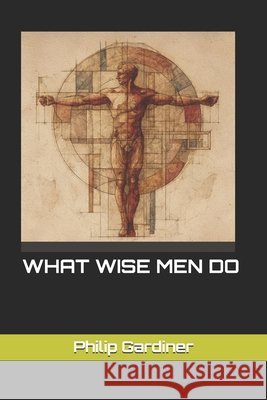 What Wise Men Do Gardiner, Philip 9798272406033 Independently Published - książka