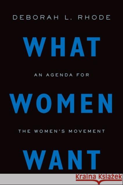 What Women Want: An Agenda for the Women's Movement Deborah L. Rhode 9780199348275 Oxford University Press, USA - książka