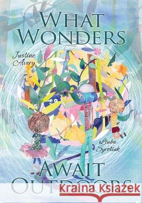 What Wonders Await Outdoors Justine Avery Liuba Syrotiuk 9781948124454 Suteki Creative - książka