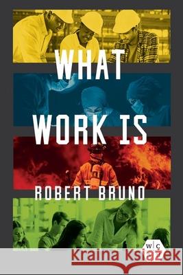 What Work Is Robert Bruno 9780252045493 University of Illinois Press - książka