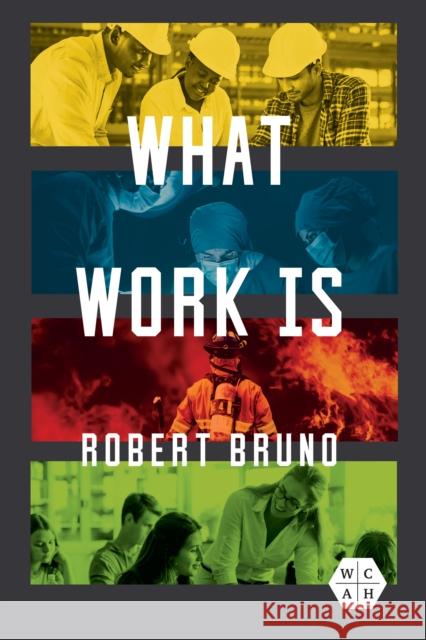 What Work Is Robert Bruno 9780252087608 University of Illinois Press - książka