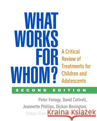 What Works for Whom?: A Critical Review of Treatments for Children and Adolescents Fonagy, Peter 9781462516186 Guilford Publications - książka