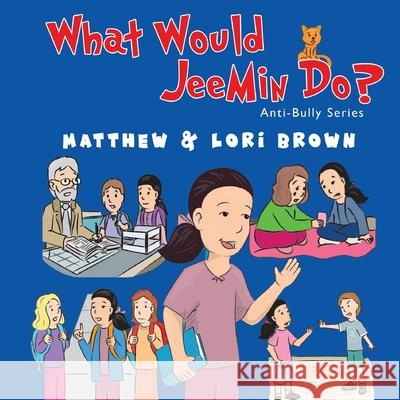 What Would JeeMin Do? Matthew Brown Lori Brown 9781788307260 Olympia Publishers - książka