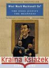 What Would Machiavelli Do?: The Ends Justify the Meanness Bing, Stanley 9780066620107 HarperCollins Publishers