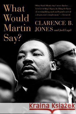 What Would Martin Say? Clarence B. Jones Joel Engel 9780061672675 Harper Perennial - książka