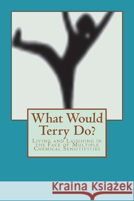 What Would Terry Do? Dale Stubbart 9781987706932 Createspace Independent Publishing Platform - książka