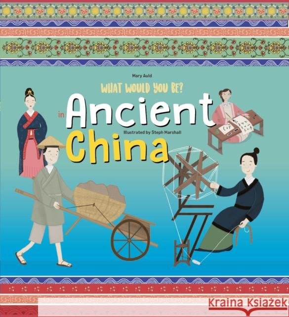 What Would You Be in Ancient China Mary Auld 9781912944606 NQ Publishers - książka