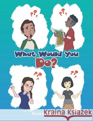 What Would You Do? Melanie Cannon 9781982209605 Balboa Press - książka