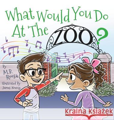 What Would You Do At The Zoo? Roosa, M. B. 9780578422459 Freelance Fridge, LLC - książka
