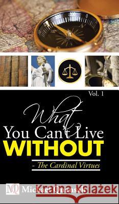 What You Can't Live Without - The Cardinal Virtues Michael Quansah 9781482808797 Partridge Africa - książka