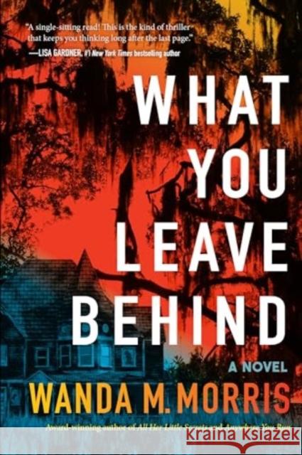 What You Leave Behind: A Novel Wanda M. Morris 9780063322219 HarperCollins - książka