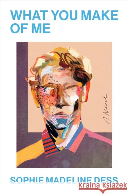 What You Make of Me Sophie Madeline Dess 9780593830826 Penguin Press - książka