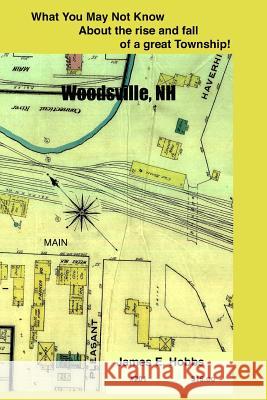 What You May Not Know About the rise and fall of a great Township Hobbs, James E. 9781508837688 Createspace - książka