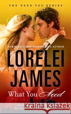 What You Need Lorelei James 9780451477552 Signet Book - książka