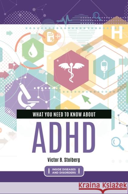 What You Need to Know about ADHD Victor B. Stolberg 9781440861819 Greenwood - książka