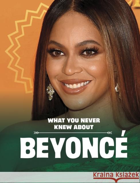 What You Never Knew About Beyonce Mari Schuh 9781398249875 Capstone Global Library Ltd - książka