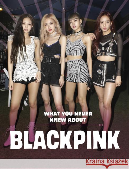 What You Never Knew About Blackpink Mari Bolte 9781398259386 Capstone Global Library Ltd - książka