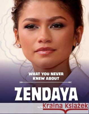 What You Never Knew about Zendaya Nafeesah Allen 9781669049494 Capstone Press - książka
