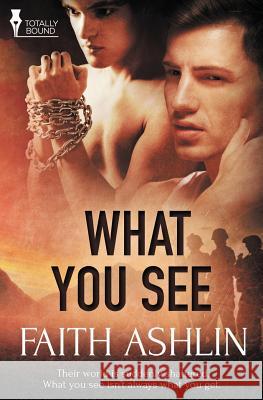 What You See Faith Ashlin   9781784301538 Totally Bound Publishing - książka