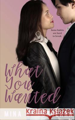 What You Wanted Mina V. Esguerra 9781522818793 Createspace Independent Publishing Platform - książka