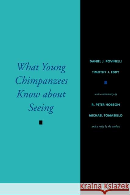 What Young Chimpanzees Know about Seeing Daniel J. Povinelli Timothy J. Eddy 9780631224525 Blackwell Publishers - książka