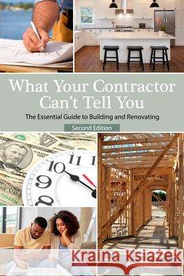 What Your Contractor Can't Tell You, 2nd Edition: The Essential Guide to Building and Renovating Johnston, Amy 9780979983825 Shube Publishing - książka