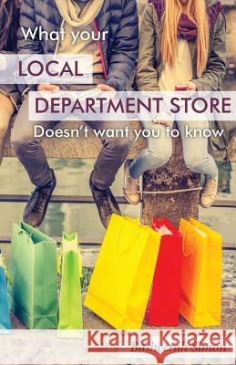 What Your Local Department Store Doesn't Want You To Know Simon, Basheerah 9781635244151 Litfire Publishing, LLC - książka