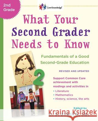 What Your Second Grader Needs to Know (Revised and Updated): Fundamentals of a Good Second-Grade Education E. D., Jr. Hirsch 9780553392401 Bantam - książka