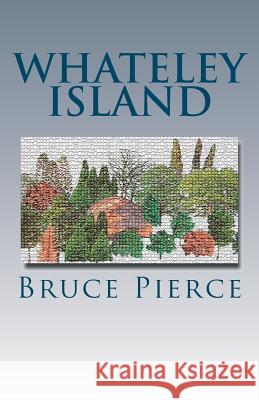 Whateley Island Bruce Pierce 9781469975214 Createspace - książka