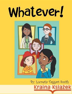 Whatever! Lucretia T. Smith 9781477124000 Xlibris Corporation - książka