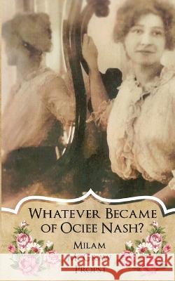 Whatever Became of Ociee Nash? Milam McGraw Propst 9781952976896 Kirk House Publishers - książka