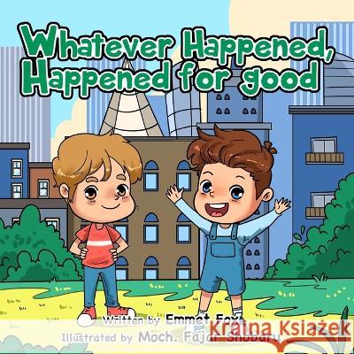 Whatever Happened, Happened for good Emmet Fox   9781739157227 Chenesis Publishing - książka