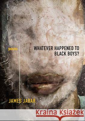 Whatever Happened to Black Boys?: Poems James Jabar 9781680032321 Texas Review Press - książka