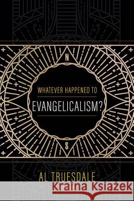 Whatever Happened to Evangelicalism? Albert Truesdale 9780834136571 Beacon Hill Press - książka