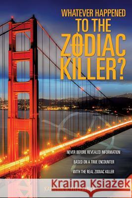 Whatever Happened to the Zodiac Killer? Katherin B. Fitzpatrick 9781629525624 Xulon Press - książka