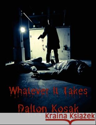 Whatever It Takes Dalton Kosak 9781716053610 Lulu.com - książka