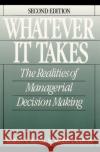 Whatever it Takes: The Realities of Managerial Decision Making Robert Kaplan 9780139521362 Pearson Education (US)